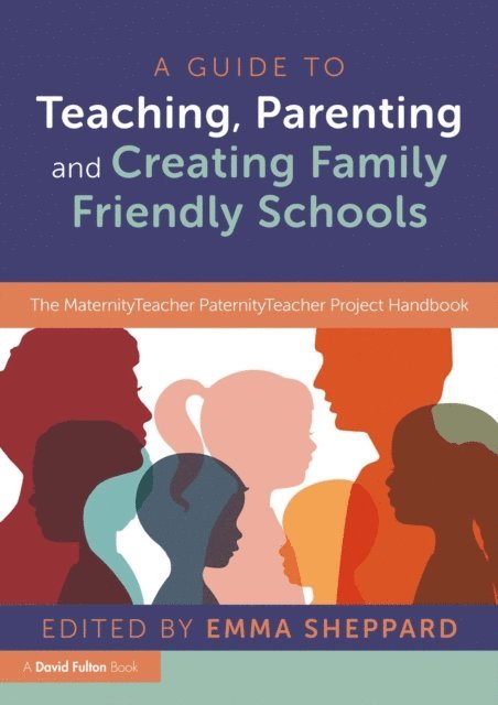 Emma Sheppard - Guide to Teaching, Parenting and Creating Family Friendly Schools, E-bok