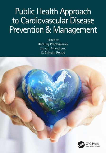 K Srinath Reddy, Shuchi Anand, Dorairaj Prabhakaran - Public Health Approach to Cardiovascular Disease Prevention & Management, E-bok