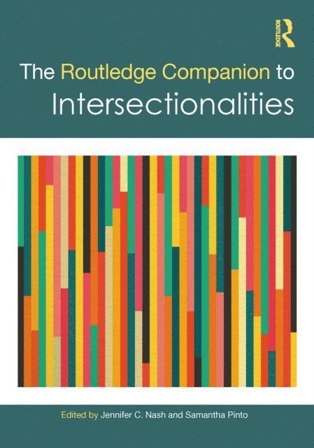 Samantha Pinto, Jennifer C. Nash - Routledge Companion to Intersectionalities, E-bok