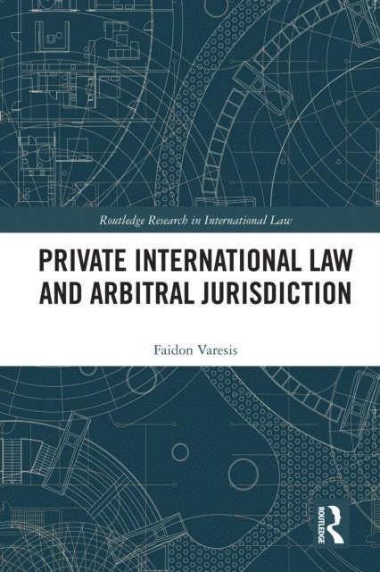 Faidon Varesis - Private International Law and Arbitral Jurisdiction, E-bok