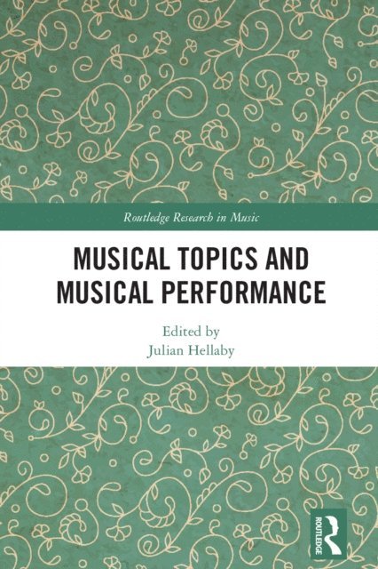 Julian Hellaby - Musical Topics and Musical Performance, E-bok