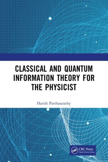 Harish Parthasarathy - Classical and Quantum Information Theory for the Physicist, E-bok