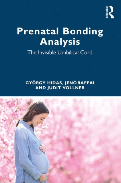 Judit Vollner, JenA' Raffai, GyA¶rgy Hidas - Prenatal Bonding Analysis, E-bok