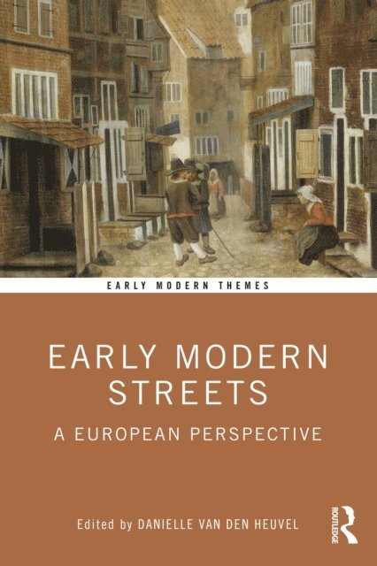 Danielle van den Heuvel - Early Modern Streets, E-bok