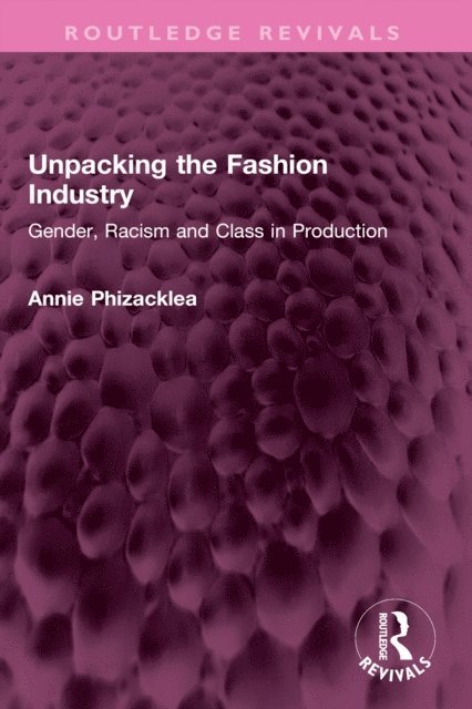 Annie Phizacklea - Unpacking the Fashion Industry, E-bok