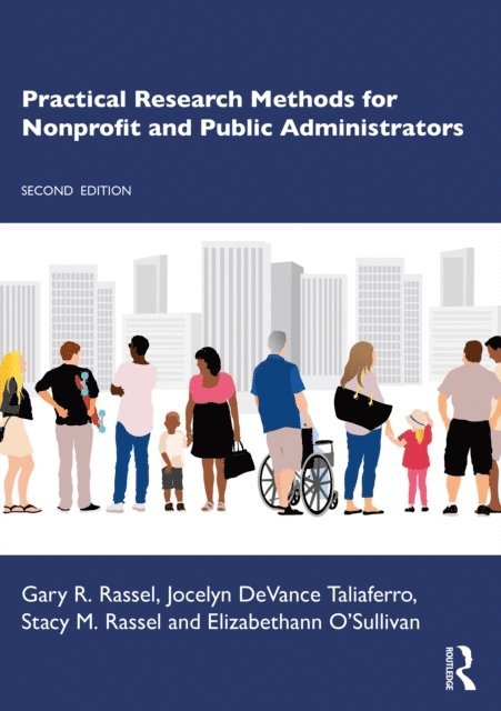 Elizabethann O'Sullivan, Stacy M. Rassel, Jocelyn DeVance Taliaferro, Gary R. Rassel - Practical Research Methods for Nonprofit and Public Administrators, E-bok