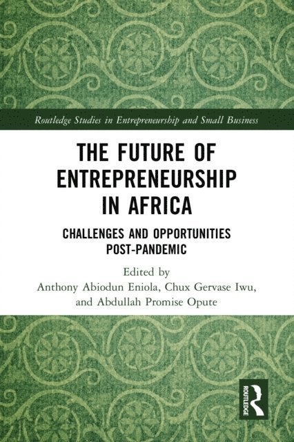 Abdullah Promise Opute, Chux Gervase Iwu, Anthony Abiodun Eniola - Future of Entrepreneurship in Africa, E-bok