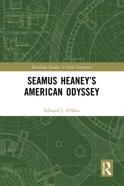 Edward J. O'Shea - Seamus Heaney's American Odyssey, E-bok
