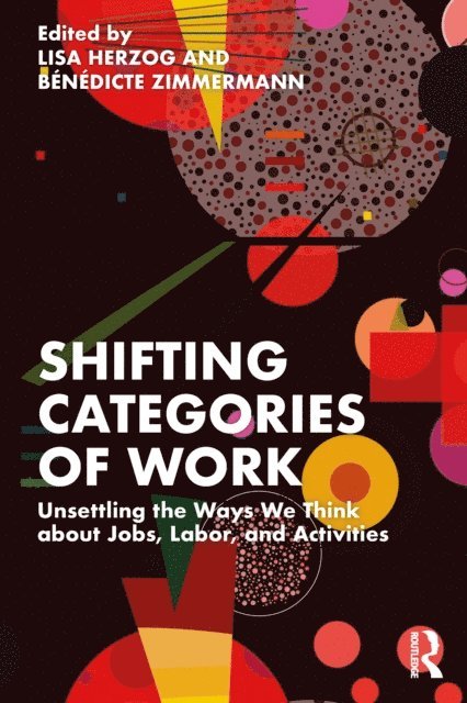 Benedicte Zimmermann, Lisa Herzog - Shifting Categories of Work, E-bok