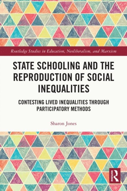 Sharon Jones - State Schooling and the Reproduction of Social Inequalities, E-bok