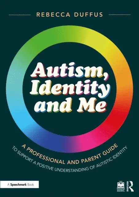 Rebecca Duffus - Autism, Identity and Me: A Professional and Parent Guide to Support a Positive Understanding of Autistic Identity, E-bok. Tillgänglighet: Lägg i varukorg