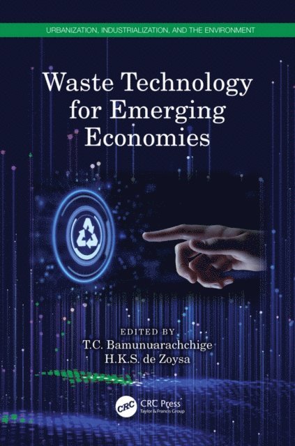 H.K.S. de Zoysa, T.C. Bamunuarachchige - Waste Technology for Emerging Economies, E-bok