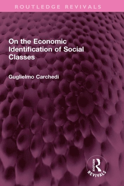 Guglielmo Carchedi - On the Economic Identification of Social Classes, E-bok