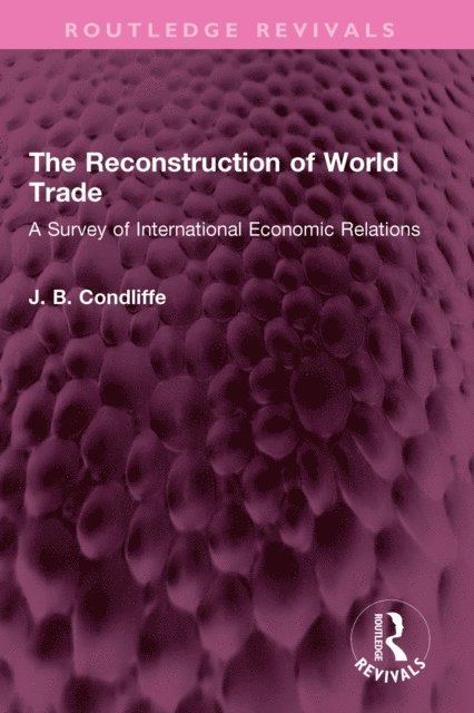 J. B. Condliffe - Reconstruction of World Trade, E-bok