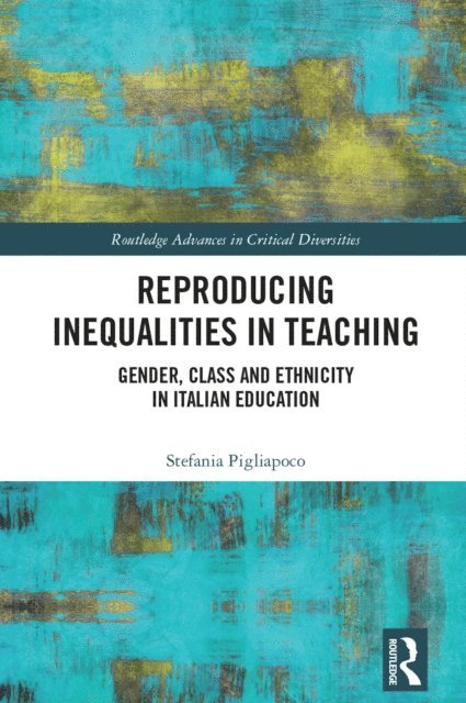 Stefania Pigliapoco - Reproducing Inequalities in Teaching, E-bok