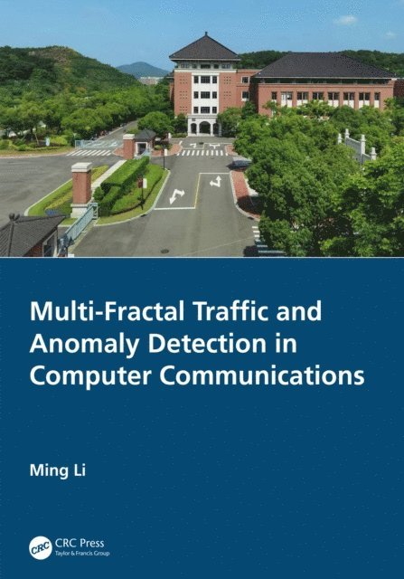 Ming Li - Multi-Fractal Traffic and Anomaly Detection in Computer Communications, E-bok