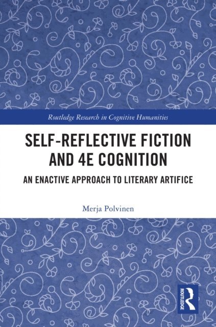 Merja Polvinen - Self-Reflective Fiction and 4E Cognition, E-bok