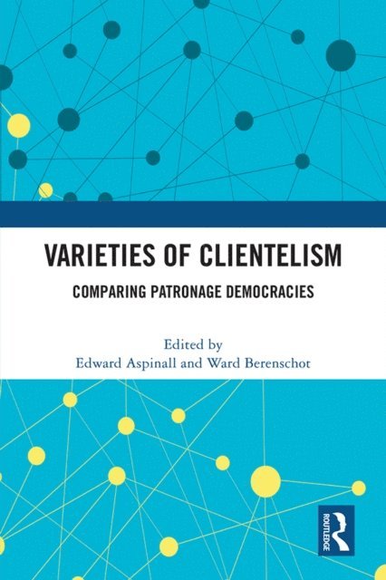 Ward Berenschot, Edward Aspinall - Varieties of Clientelism, E-bok