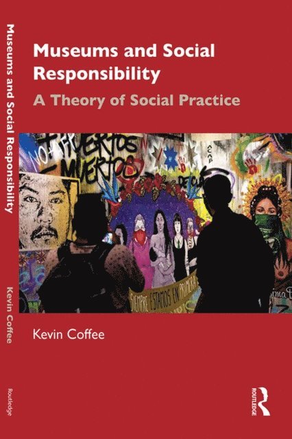 Kevin Coffee - Museums and Social Responsibility, E-bok