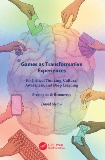 David Seelow - Games as Transformative Experiences for Critical Thinking, Cultural Awareness, and Deep Learning, E-bok. Tillgänglighet: Lägg i varukorg