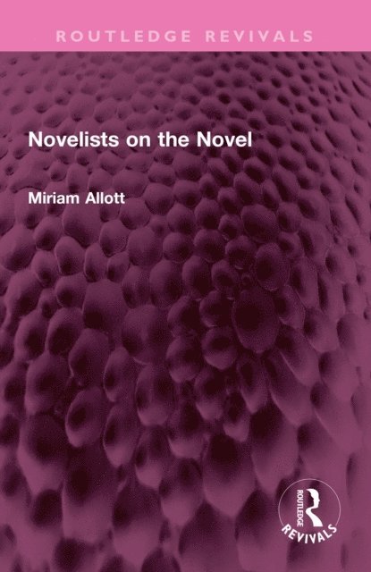 Miriam Allott - Novelists on the Novel, E-bok