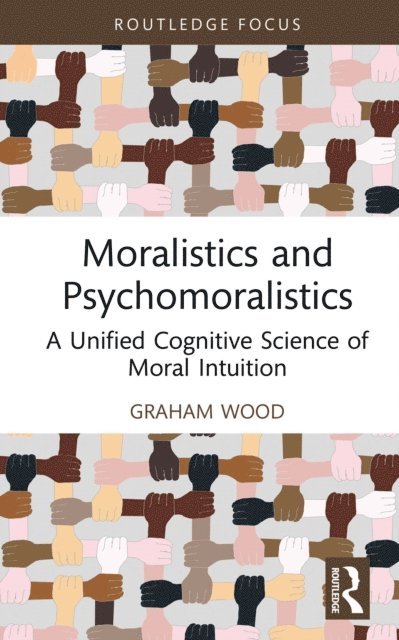 Graham Wood - Moralistics and Psychomoralistics, E-bok