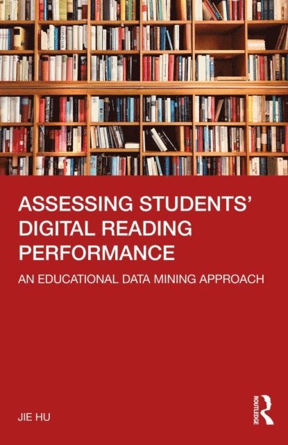 Jie HU - Assessing Students' Digital Reading Performance, E-bok