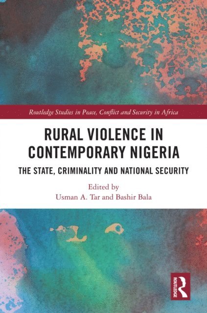 Bashir Bala, Usman A. Tar - Rural Violence in Contemporary Nigeria, E-bok