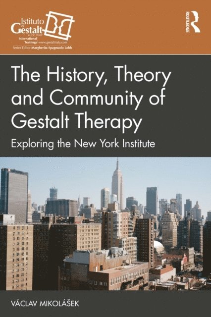 Vaclav Mikolasek - History, Theory and Community of Gestalt Therapy, E-bok