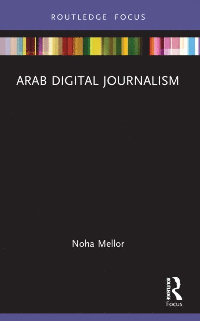 Noha Mellor - Arab Digital Journalism, E-bok