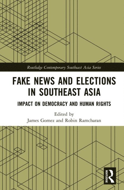 Robin Ramcharan, James Gomez - Fake News and Elections in Southeast Asia, E-bok