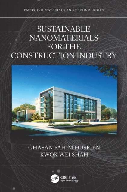Kwok Wei Shah, Ghasan Fahim Huseien - Sustainable Nanomaterials for the Construction Industry, E-bok