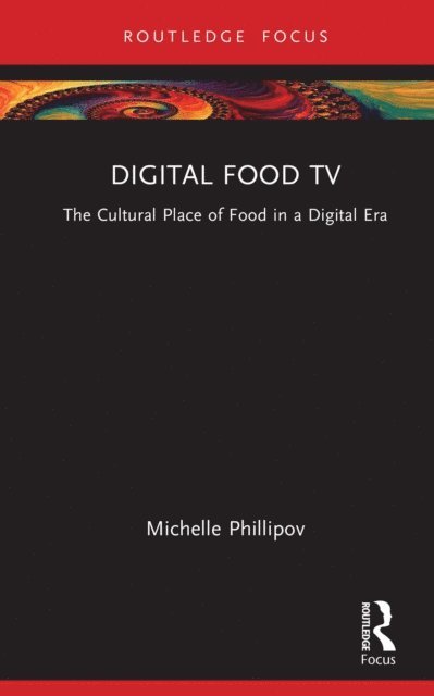 Michelle Phillipov - Digital Food TV, E-bok