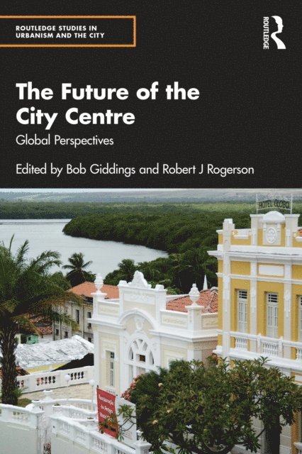 Robert J Rogerson, Bob Giddings - Future of the City Centre, E-bok