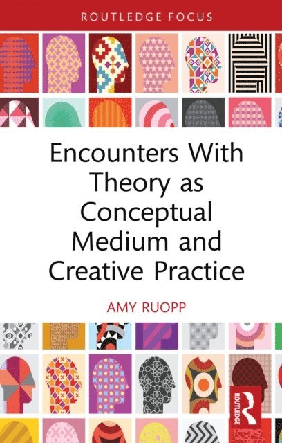 Amy Ruopp - Encounters With Theory as Conceptual Medium and Creative Practice, E-bok. Tillgänglighet: Lägg i varukorg