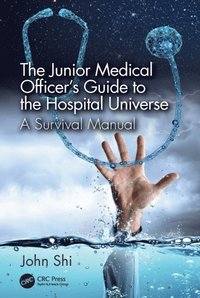 Junior Medical Officer's Guide to the Hospital Universe