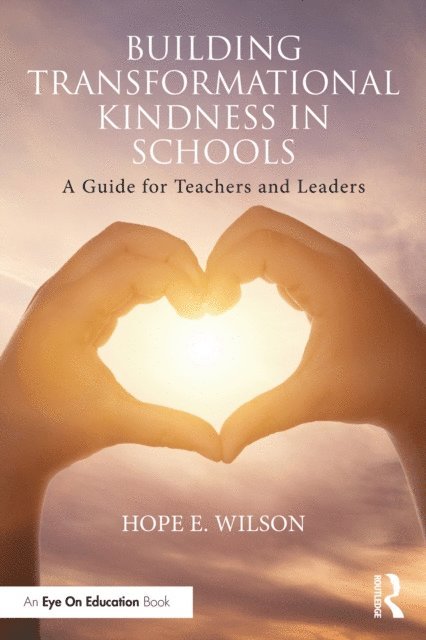 Hope E. Wilson - Building Transformational Kindness in Schools, E-bok. Tillgänglighet: Lägg i varukorg