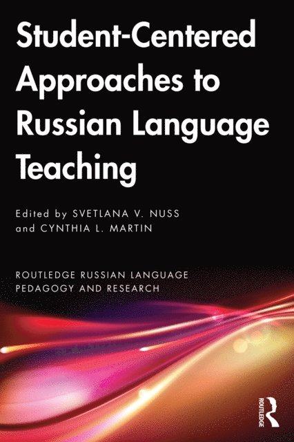 Cynthia L. Martin, Svetlana V. Nuss - Student-Centered Approaches to Russian Language Teaching, E-bok