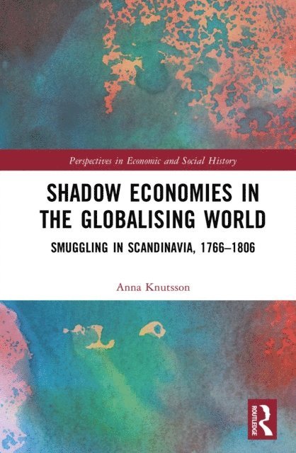 Anna Knutsson - Shadow Economies in the Globalising World, E-bok