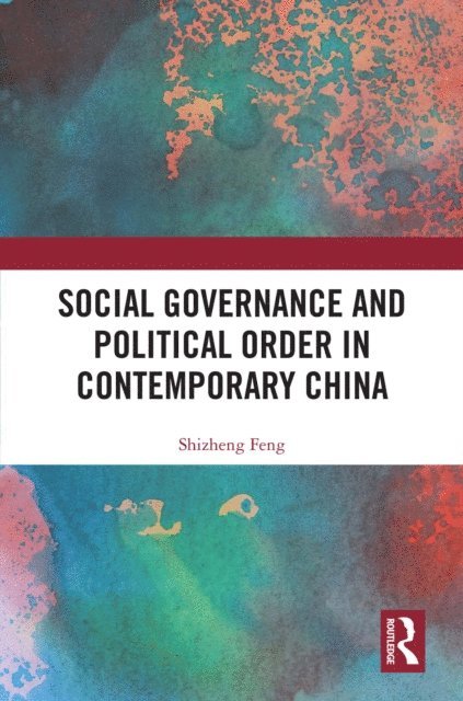 Shizheng Feng - Social Governance and Political Order in Contemporary China, E-bok