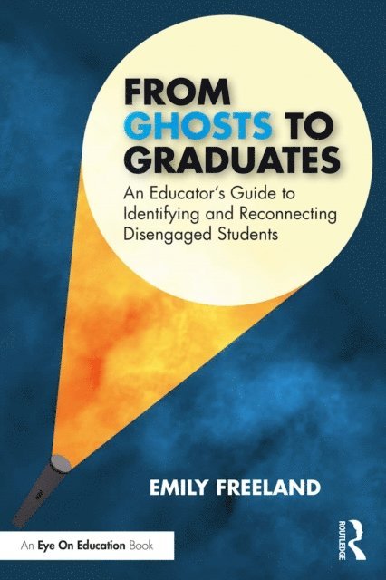 Emily Freeland - From Ghosts to Graduates, E-bok