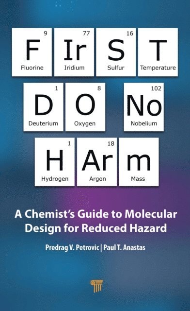 Paul T. Anastas, Predrag V. Petrovic - First Do No Harm, E-bok