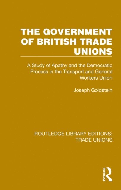 Joseph Goldstein - Government of British Trade Unions, E-bok