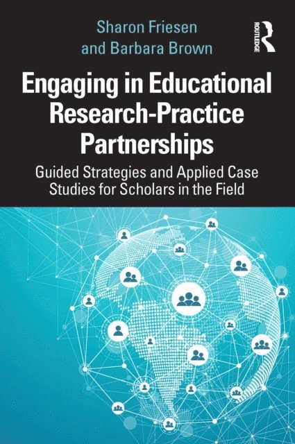 Barbara Brown, Sharon Friesen - Engaging in Educational Research-Practice Partnerships, E-bok