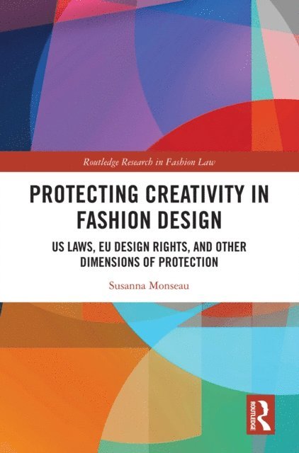 Susanna Monseau - Protecting Creativity in Fashion Design, E-bok