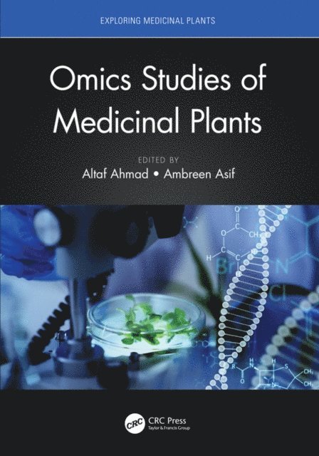 Ambreen Asif, Altaf Ahmad - Omics Studies of Medicinal Plants, E-bok