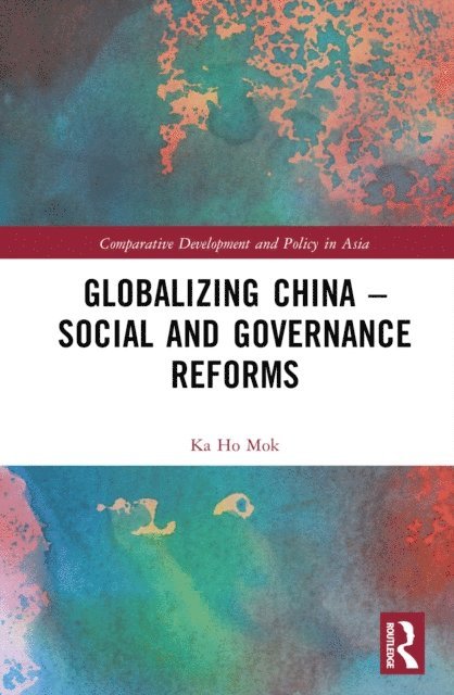 Ka Ho Mok - Globalizing China - Social and Governance Reforms, E-bok
