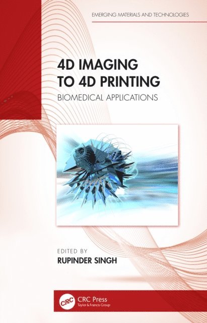 Rupinder Singh - 4D Imaging to 4D Printing, E-bok