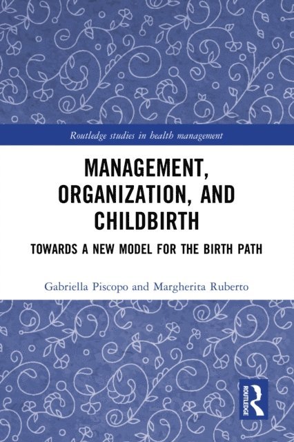Margherita Ruberto, Gabriella Piscopo - Management, Organization, and Childbirth, E-bok