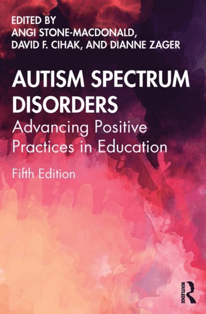 Dianne Zager, David F. Cihak, Angi Stone-MacDonald - Autism Spectrum Disorders, E-bok